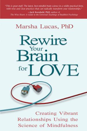 Cover of the book Rewire Your Brain for Love by Robert Holden, Ph.D.