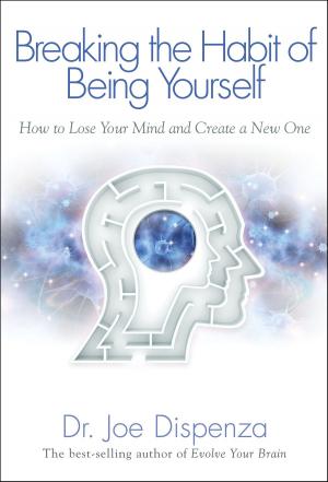 Cover of the book Breaking the Habit of Being Yourself by Angela Baker