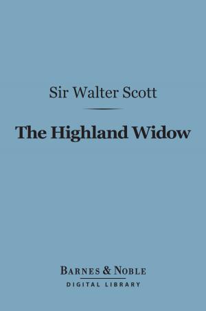 Cover of the book The Highland Widow (Barnes & Noble Digital Library) by 