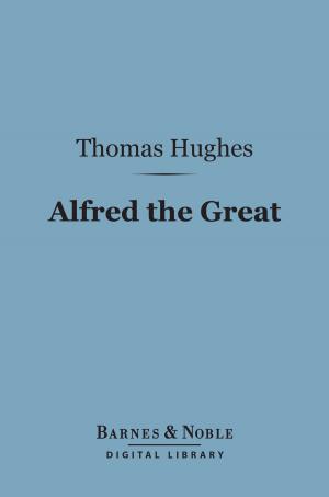 Cover of the book Alfred the Great (Barnes & Noble Digital Library) by Brooks Adams