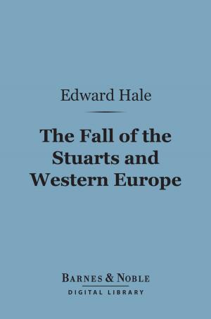 Cover of the book The Fall of the Stuarts and Western Europe (Barnes & Noble Digital Library) by Lady Gregory