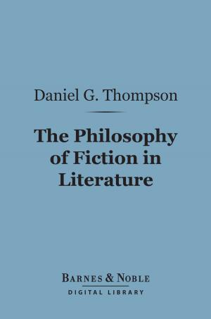 Cover of the book The Philosophy of Fiction in Literature (Barnes & Noble Digital Library) by Jerome K. Jerome