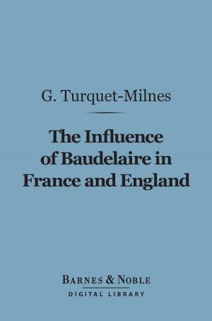 bigCover of the book The Influence of Baudelaire in France and England (Barnes & Noble Digital Library) by 