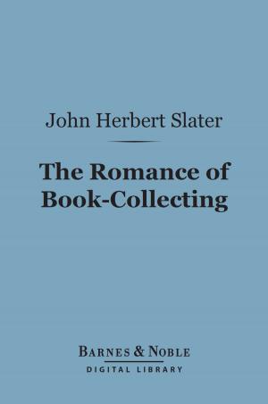 Book cover of The Romance of Book-Collecting (Barnes & Noble Digital Library)