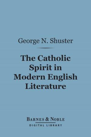 Cover of the book The Catholic Spirit in Modern English Literature (Barnes & Noble Digital Library) by William Makepeace Thackeray