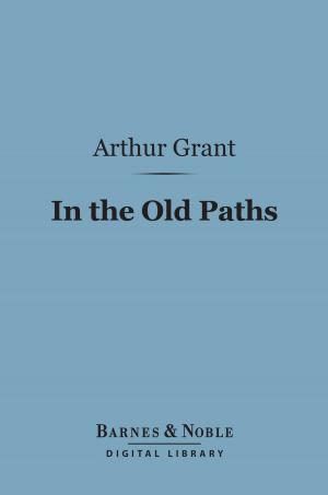 Book cover of In the Old Paths (Barnes & Noble Digital Library)