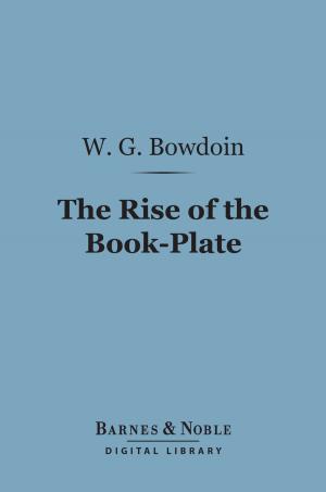 bigCover of the book The Rise of the Book-Plate (Barnes & Noble Digital Library) by 