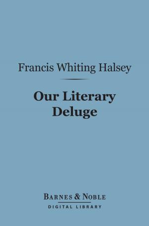 Cover of the book Our Literary Deluge (Barnes & Noble Digital Library) by William Younger Fletcher