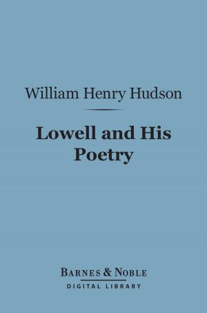 Book cover of Lowell and His Poetry (Barnes & Noble Digital Library)