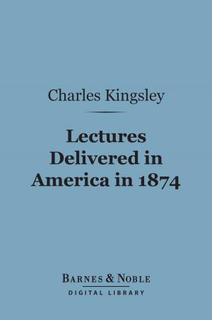 bigCover of the book Lectures Delivered in America in 1874 (Barnes & Noble Digital Library) by 