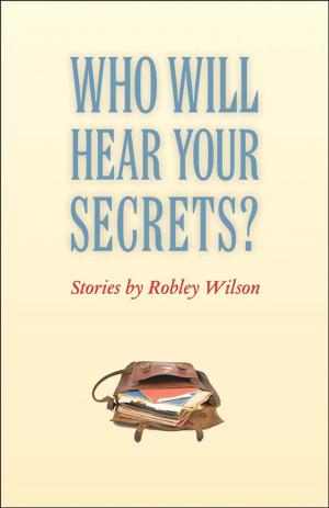 Cover of the book Who Will Hear Your Secrets? by Vinayak K. Prasad, Adam S. Cifu