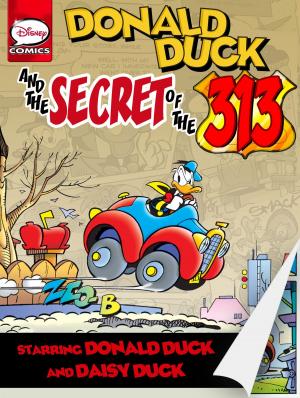Cover of the book Donald Duck and the Secret of the 313 by Alicia Thompson, Dominique Moceanu