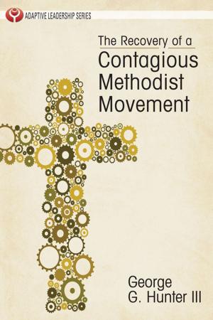 Book cover of The Recovery of a Contagious Methodist Movement
