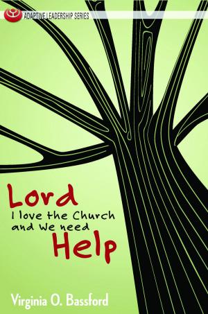 Cover of the book Lord, I Love the Church and We Need Help by Adam Hamilton, Mike Poteet