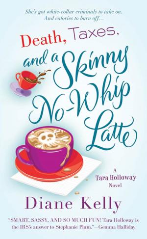 Cover of the book Death, Taxes, and a Skinny No-Whip Latte by Opal Carew