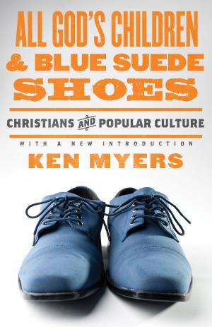 Cover of the book All God's Children and Blue Suede Shoes (With a New Introduction / Redesign) by C. Ben Mitchell