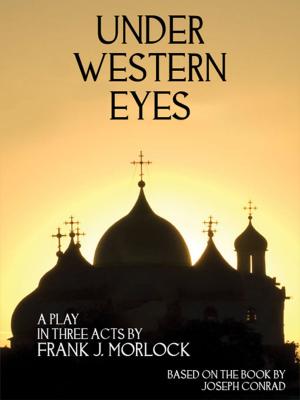 Cover of the book Under Western Eyes: A Play in Three Acts by Gordon Landsborough