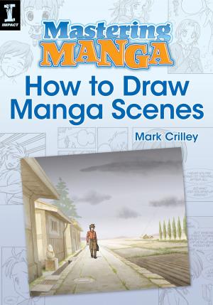 Cover of the book Mastering Manga, How to Draw Manga Scenes by Michelle Delprat, Cecile Delprat