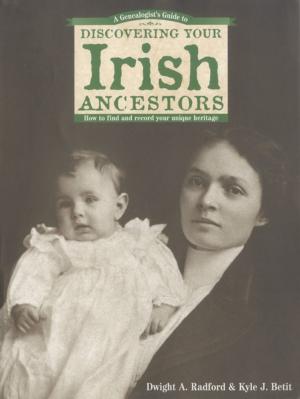 Cover of the book A Genealogist's Guide to Discovering Your Irish Ancestors by Michael Larsen