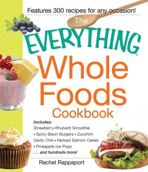 Cover of the book The Everything Whole Foods Cookbook by Joshua P Warren