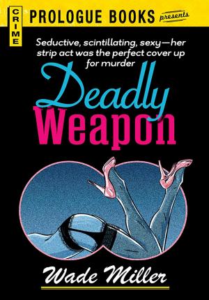Cover of the book Deadly Weapon by Kelly Jaggers