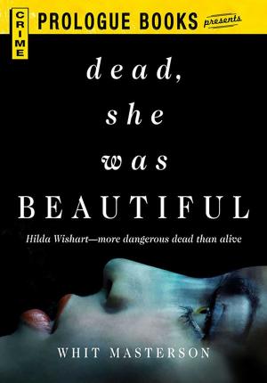 Cover of the book Dead, She Was Beautiful by Orrie Hitt