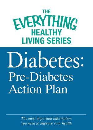 Cover of the book Diabetes: Pre-Diabetes Action Plan by Adams Media