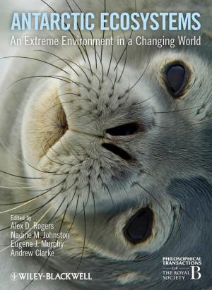 Cover of the book Antarctic Ecosystems by Jeremy Anderson, Michael Gaare, Justin Holguín, Nick Bailey, Timothy Pratley