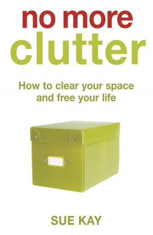 Cover of the book No More Clutter by Amanda Vickers, Steve Bavister