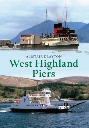 Cover of the book West Highland Piers by Colin Maggs, MBE