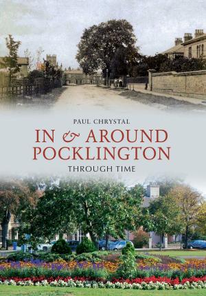 Cover of the book In & Around Pocklington Through Time by Jenny Main
