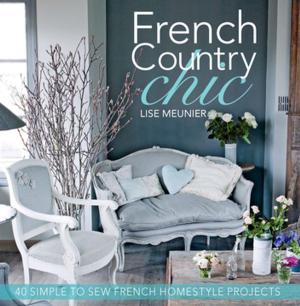 Cover of the book French Country Chic by Kimberly Santiago