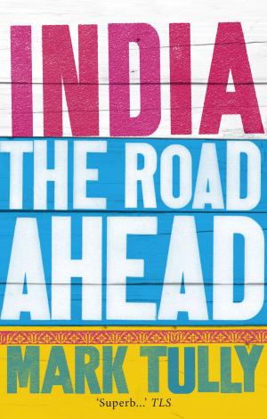 Cover of the book India: the road ahead by Portia Da Costa