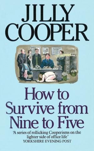 Cover of the book How To Survive From Nine To Five by Ellie Dean
