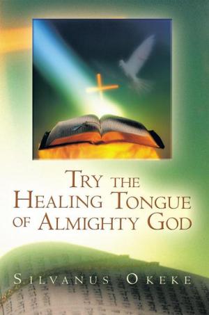 Cover of the book Try the Healing Tongue of Almighty God by Sherry Cosby