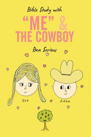 Cover of the book Bible Study with "Me" and the Cowboy by Elizabeth Morris Howard