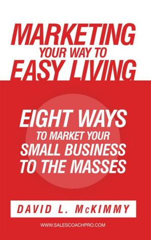 Cover of the book Marketing Your Way to Easy Living by Dr. Richard R. Bohannon
