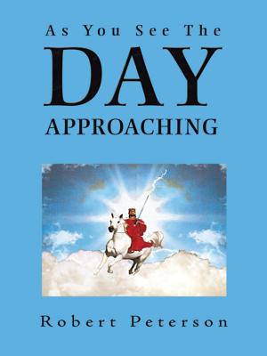 Cover of the book As You See the Day Approaching by W. Russell Ogden  Ph.D.