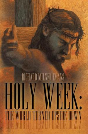 Cover of the book Holy Week: the World Turned Upside Down by Michael Mavromatis