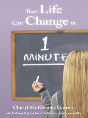 Cover of the book Your Life Can Change in One Minute by Andrea Leffew