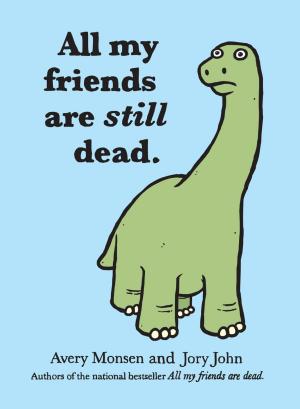 Cover of the book All My Friends Are Still Dead by David de Rothschild