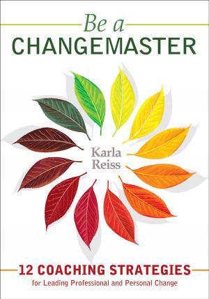 Cover of the book Be a CHANGEMASTER by Yong Zhao, Homa S. Tavangar, Emily E. McCarren, Gabriel F. Rshaid, Kay F. Tucker