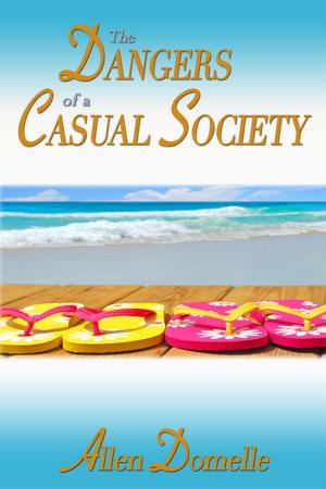 Cover of the book The Dangers of a Casual Society by One Woman's Word Publications