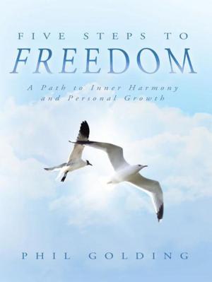 Cover of the book Five Steps to Freedom by Rachael White