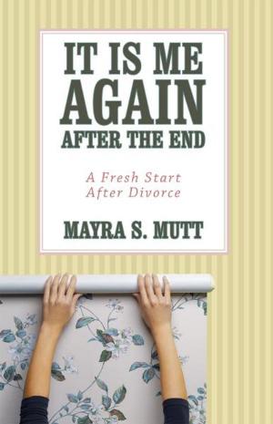 Cover of the book It Is Me … Again … After the End by John A. House ChFC