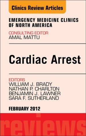 Cover of the book Cardiac Arrest, An Issue of Emergency Medicine Clinics - E-Book by Kevin T. Patton, PhD, Gary A. Thibodeau, PhD