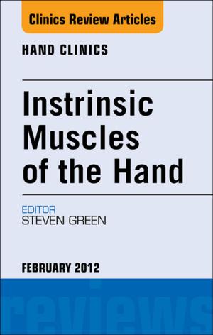 Cover of the book Intrinsic Muscles of the Hand, An Issue of Hand Clinics - E-Book by 