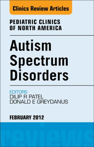 Cover of the book Autism Spectrum Disorders: Practical Overview For Pediatricians, An Issue of Pediatric Clinics - E-Book by Jeffrey Swigris, Aryeh Fischer, Kevin K Brown, MD