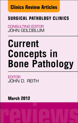 Cover of the book Current Concepts in Bone Pathology, An Issue of Surgical Pathology Clinics E-Book by Tom Minas, MD, MS