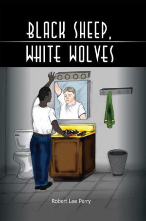 Cover of the book Black Sheep, White Wolves by Mark Megna, Tony Megna